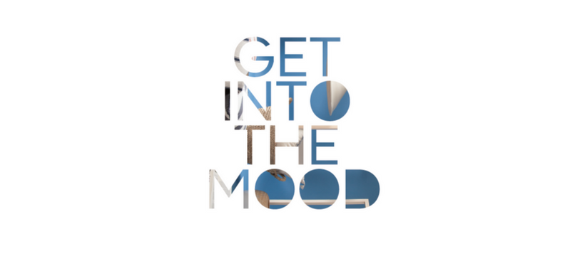 get into the mood