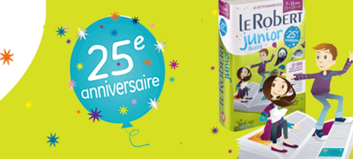 Le Robert fête ses 25 ans Affiche promotionnelle du Robert qui invite les enfants à proposer leurs mots
