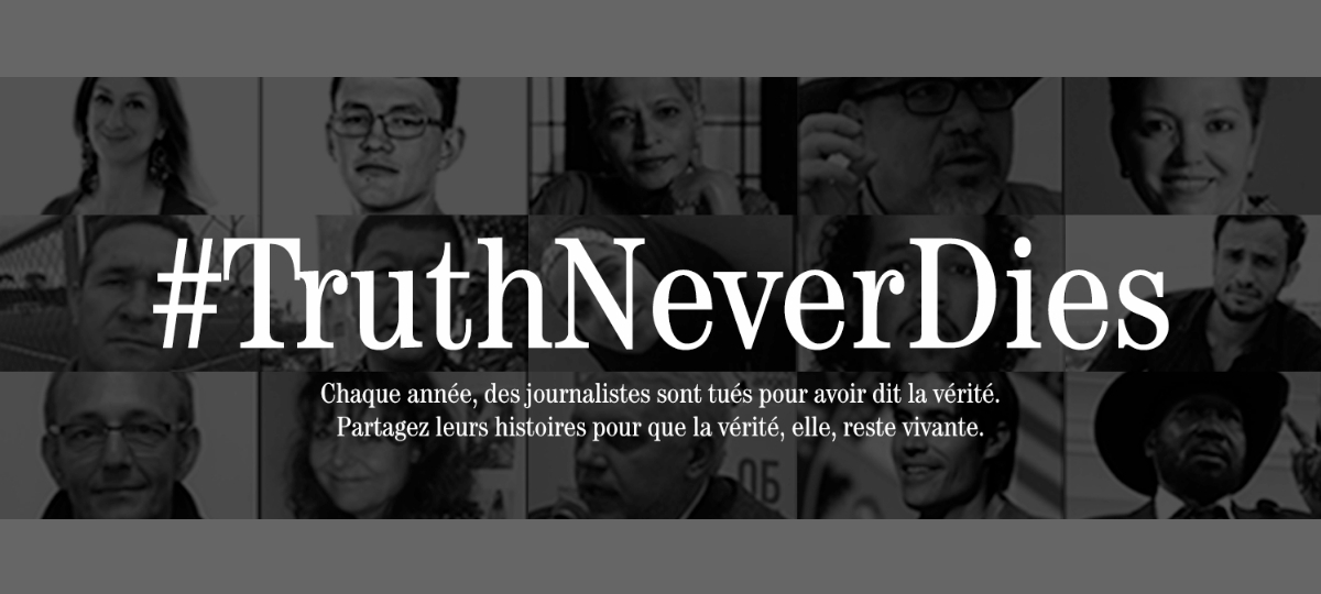 Truth Never dies, la campagne de l'UNESCO Truth Never Dies