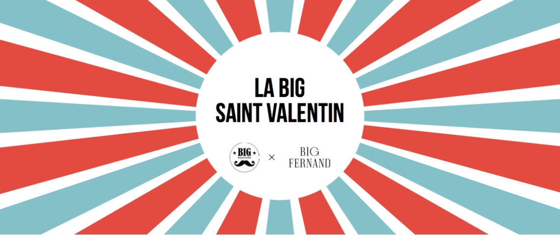 La Big Saint-Valentin de Big Fernand et Big Moustache Big Saint Valentin