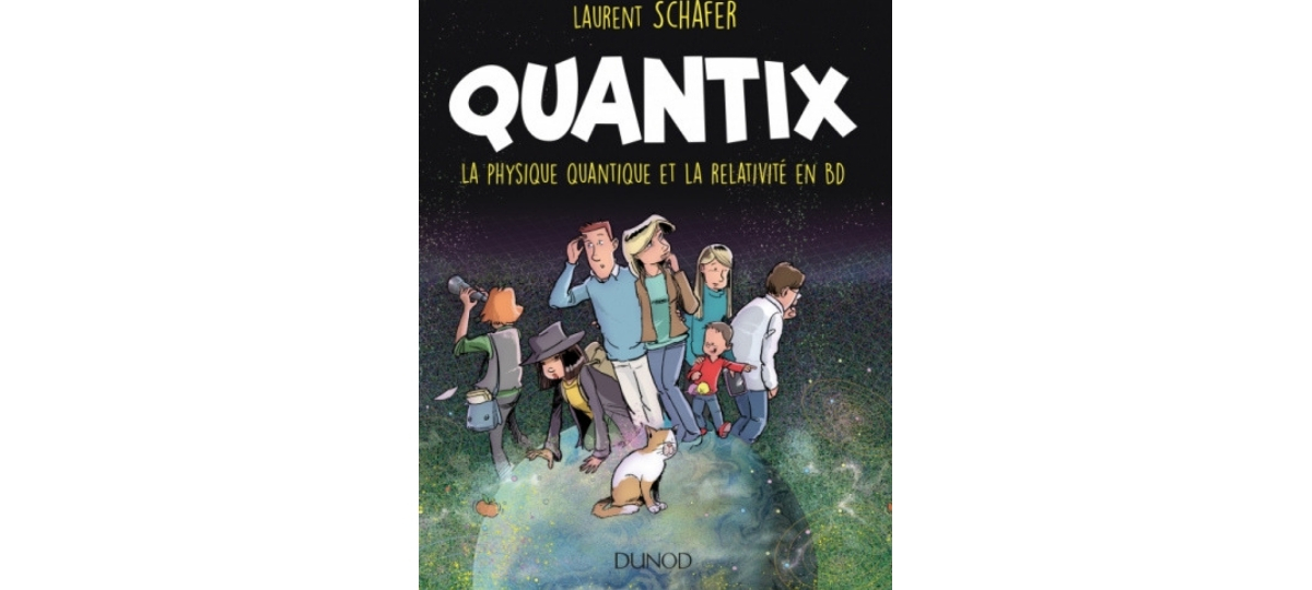 Quantix, la BD pour comprendre la physique quantique Couverture de la BD Quantix