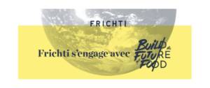 Visuel de la campagne de communication de Frichti avec le slogan "Frichti s'engage avec Build The Future of Food