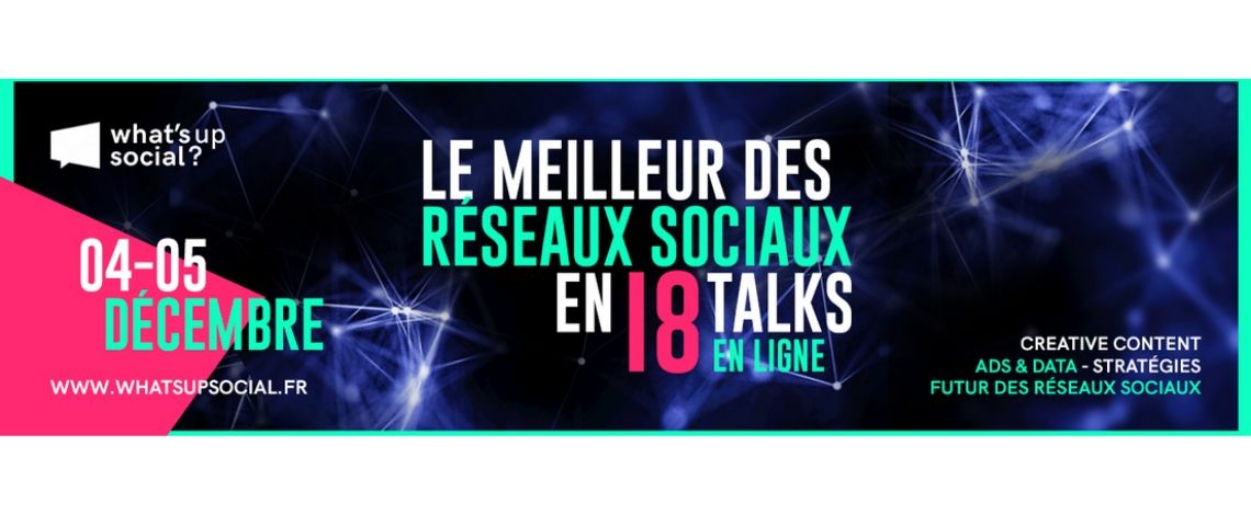 Agorapulse lance Whats Up Social un évènement virtuel dédié aux professionnels du social média marketing Affiche de What' Up Social, le meilleur des réseaux sociaux en 18 talks