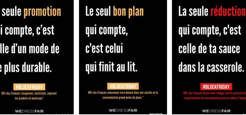Triptyque des visuels de la campagne Block Friday : 1- La seule promotion qui compte, c'est celle d'un mode de vie plus durable, 2-Le seul bon plan c'est celui qui finit au lit, 3-La seule réduction qui compte, c'est celle de ta sauce dans la casserole