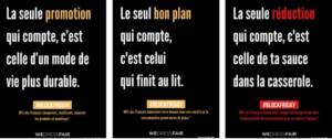 Triptyque des visuels de la campagne Block Friday : 1- La seule promotion qui compte, c'est celle d'un mode de vie plus durable, 2-Le seul bon plan c'est celui qui finit au lit, 3-La seule réduction qui compte, c'est celle de ta sauce dans la casserole