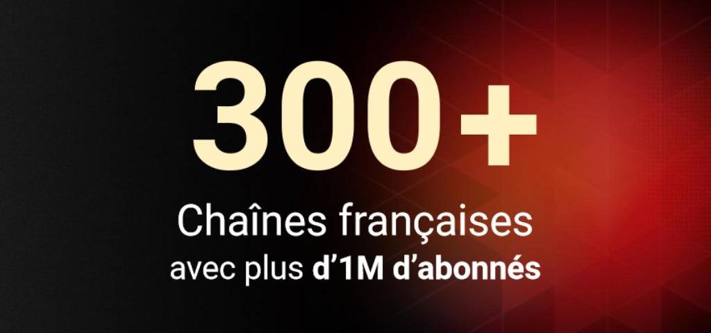 plus de 300 chaînes You Tube françaises avec plus d'un million d'abonnés