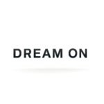 DREAM ON
