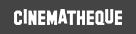 CINÉMATHÈQUE FRANÇAISE