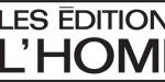 LES ÉDITIONS DE L'HOMME