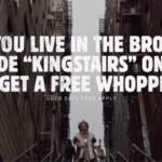 Affiche de Buirger King : "If you libe in the Bronx use te code "Kingstairs" on uber ats to get a free whopper