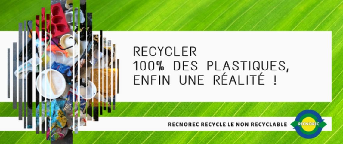 Recnorec propose un un matériau composite solide, sain et recyclable à l’infini, issu à 100% de déchets Slogan : Recycler 100% des plastiques, enfin une réalité