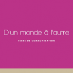 D'UN MONDE À L'AUTRE
