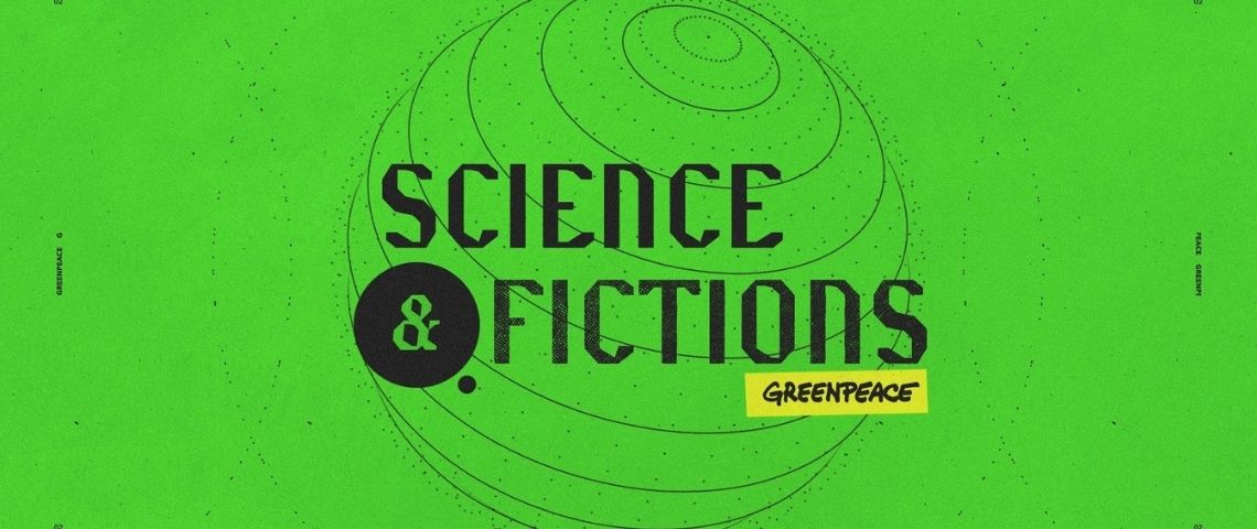 Greenpeace France et l'agence 84.Paris lance « Science et Fictions » une série documentaire qui nous invite à nous questionner sur le monde de demain Logo mini-série documentaire Greenpeace « Science et Fictions »