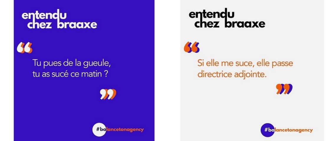 L'agence Australie a annoncé mettre fin a son rapprochement avec l'agence Braaxe suite aux accusations harcèlement sexistes qui visent lefondateur de l'agence Julien Casiro Entendu chez braaxe : - Tu pues de la gueule, tu as sucé ce matin ? ou - Si elle me suce, elle passe directrice adjointe -