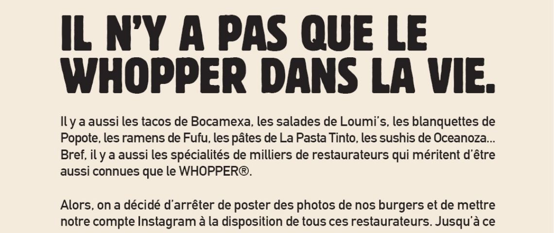 Burger King partage sa visibilité en solidarité avec les restaurateurs en leur prêtant son compte Instagram Manifeste de Burger King en solidarité avec les restaurareurs : Il n'y a pas que le Whopper dans la vie