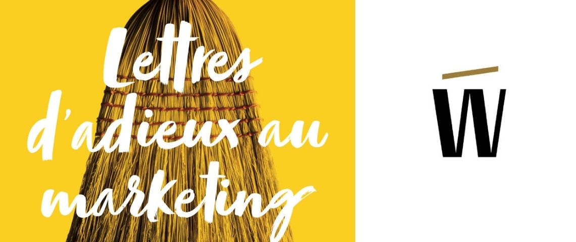 Denis Gancel et Gilles Deléris de l'agence W publient « Lettres d’adieux au marketing » Couverture du livre : Lettres d'adieux au marketing avec en arrière plan un balai