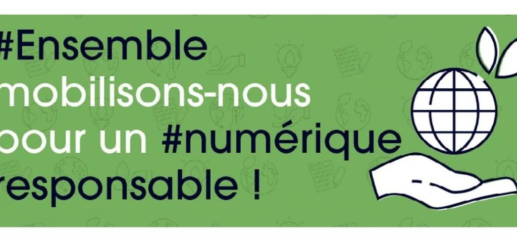 #ensemble mobilisons-nous piur un numérique responsable !