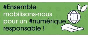 #ensemble mobilisons-nous piur un numérique responsable !