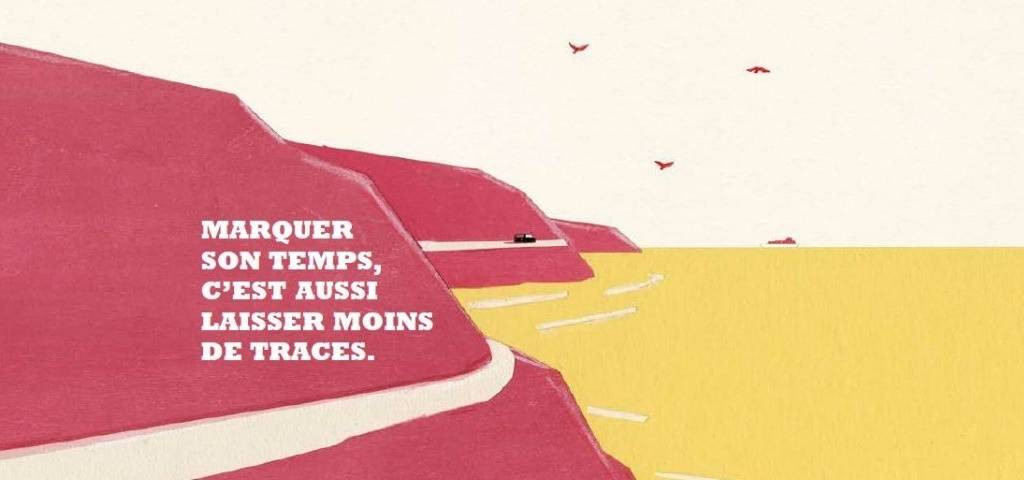 Message :  - Marquer son temps, c'est aussi laisser moins de traces - 