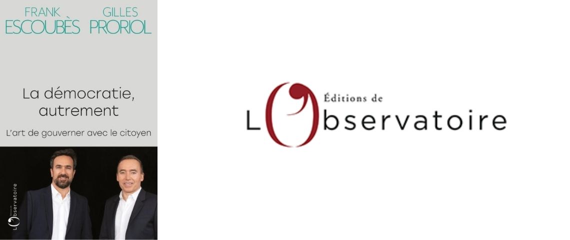 Frank Escoubès et Gille Proriol, artisans du grand débat national, dressent un bilan des expériences de démocratie participative les plus récentes en Europe Couverture du livre - La démocratie autrement - avec la photo de Frank Escoubès et Gille Proriol