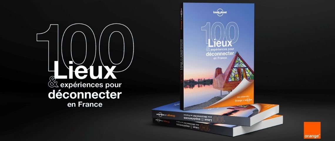 Brand Station lance pour Orange le guide des lieux et expériences pour déconnecter en France. Guide des lieux et experiences pour déconnecter en France