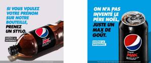 2 affiches avec des bouteilles de Pepsi et les messages suivant : "si vous voulez votre prénom sur notre bouteille, prenez un stylo " et "on n’a pas inventé le Père Noël, juste un max de goût "