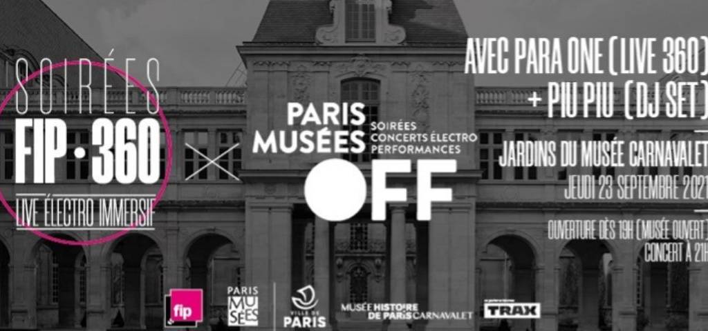 FIP 360 et PARIS Musées OFF proposent un live électro au musée Carnavalet FIP 360 emission de radio