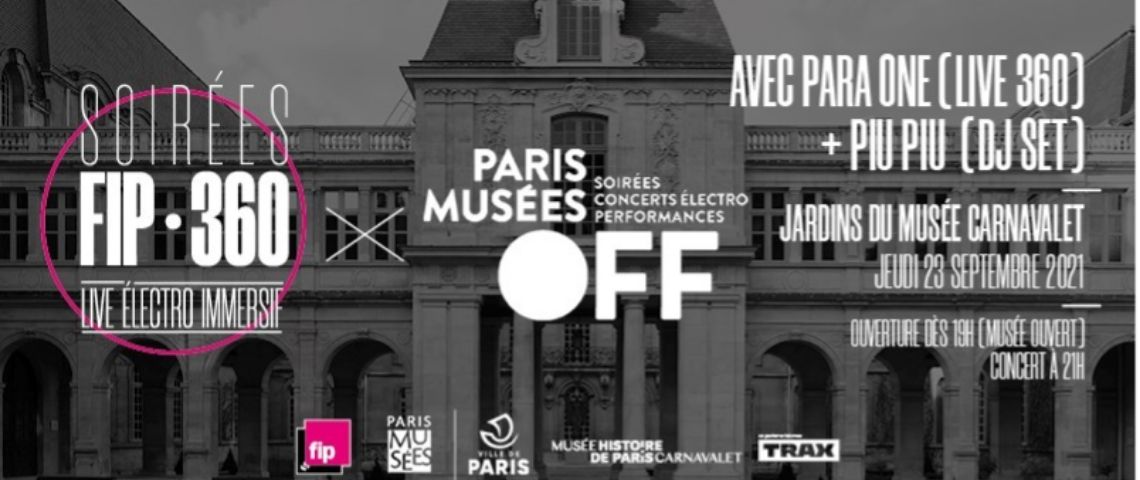 FIP 360 et PARIS Musées OFF proposent un live électro au musée Carnavalet FIP 360 emission de radio
