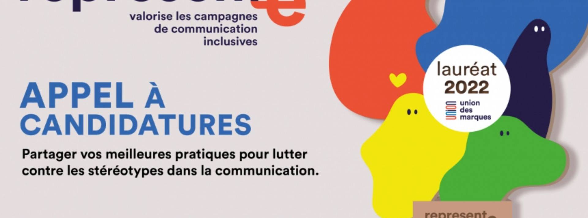 L’Union des marques lance l’appel à candidature pour la 4ème édition du Challenge REPRESENTe qui récompense les meilleures campagnes de communication favorisant l’inclusion, la diversité et la déconstruction des stéréotypes Logo represente