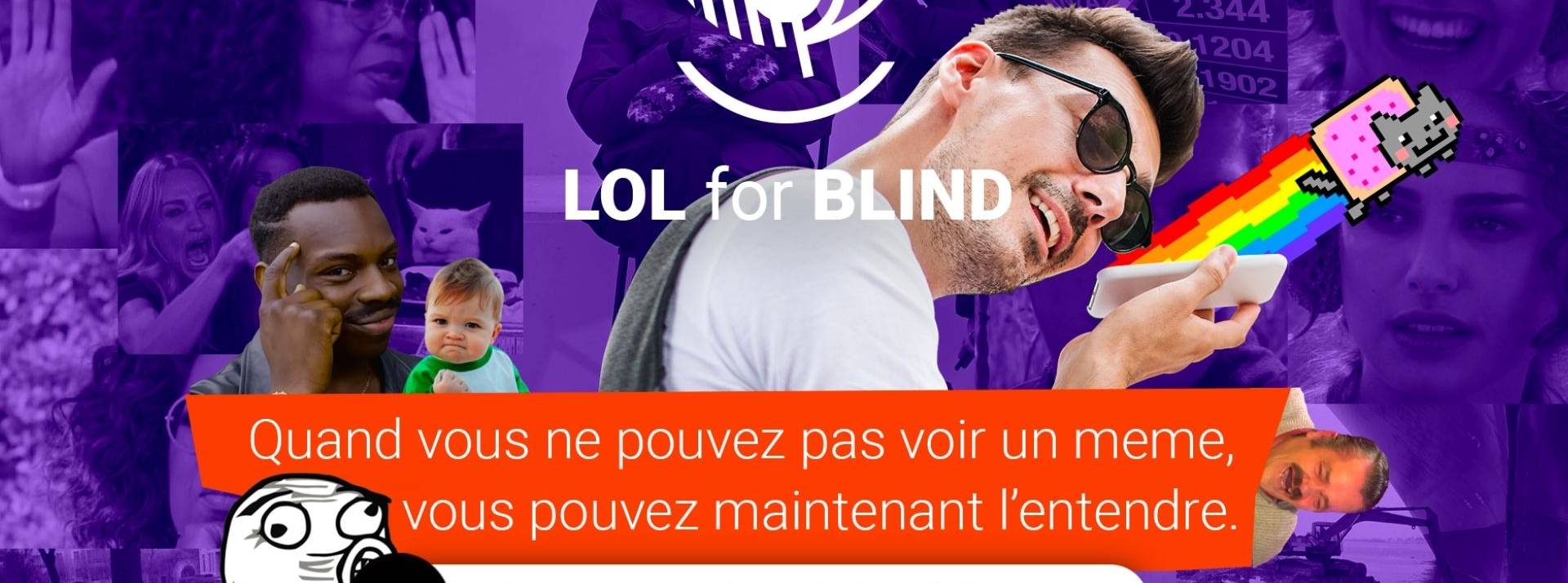 #LOLFORBLIND : Une opération de sensibilisation imaginée par l’agence We Are Social pour l’association Valentin Haüy. Mème internet