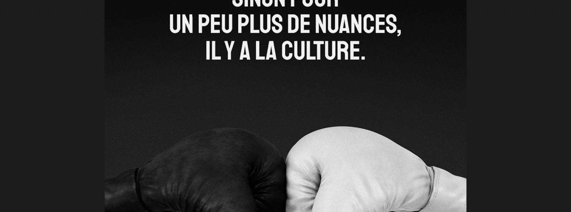 la Fondation d’entreprise Cultura va prendre la parole à travers une nouvelle campagne d’affichage imaginée par l’agence St John’s Message : Sinon pour un plus de nuances il y a la culture